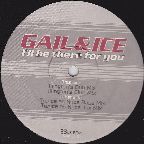Gail & Ice - I'll Be There For You (SAM 3150) (1997)