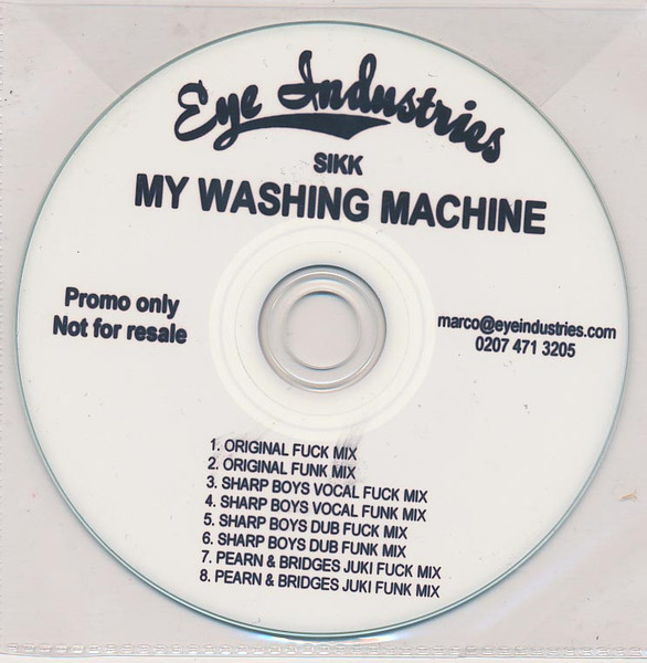 Sikk - My Washing Machine (CDr Promo) (Eye Industries – none) (2005)