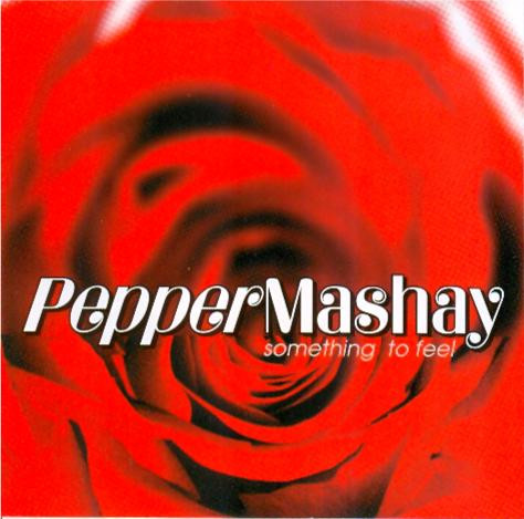 Pepper Mashay – Something To Feel